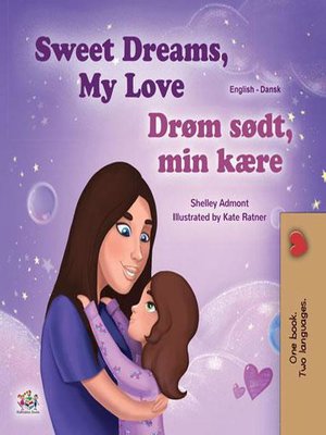 cover image of Sweet Dreams, My Love! Drøm sødt, min kære!